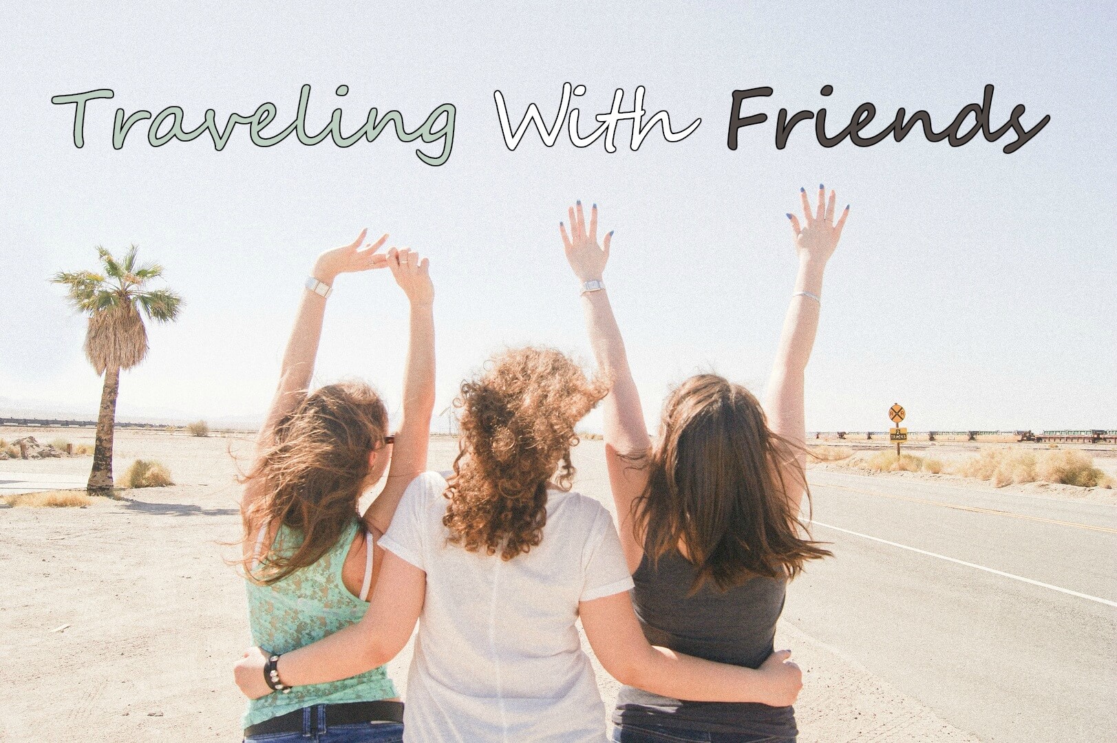 Traveling with Friends is Good: The Benefits of Exploring the World Together